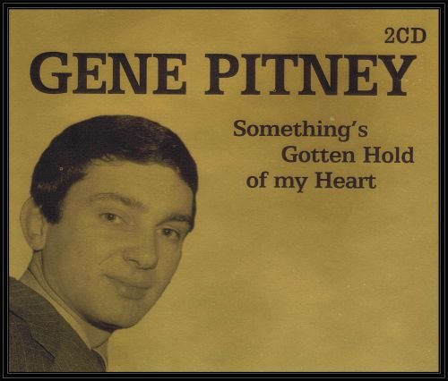 Something's Gotten Hold Of My Heart Pitney Gene