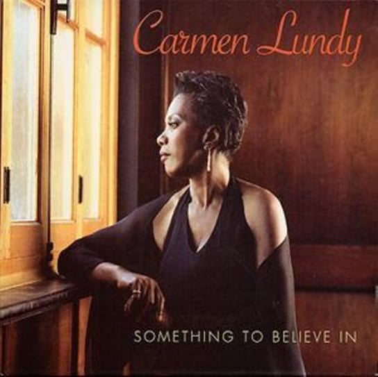 Something To Believe In Lundy Carmen