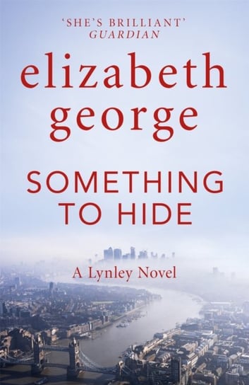 Something to Hide: An Inspector Lynley Novel: 21 George Elizabeth