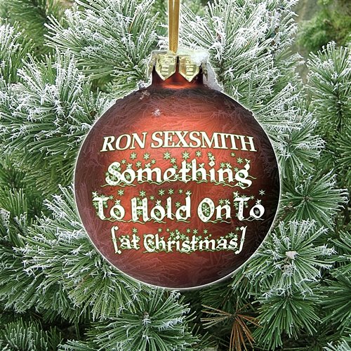 Something To Hold On To [at Christmas] Ron Sexsmith
