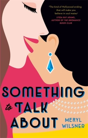 Something to Talk About. the perfect feel-good love story to escape with this year Meryl Wilsner