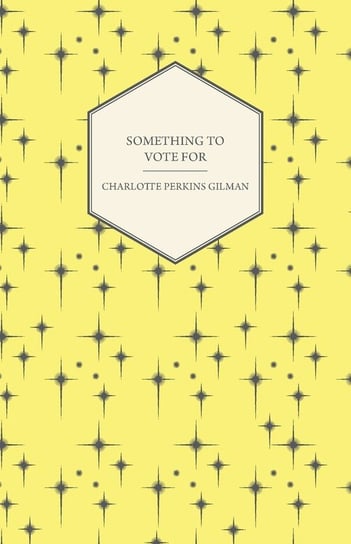 Something to Vote for Gilman Charlotte Perkins