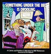 Something under the Bed is Drooling - A Calvin and Hobbes Collection Watterson Bill