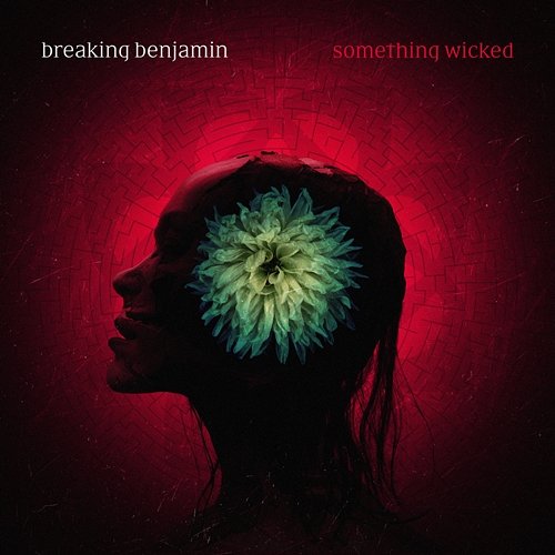 Something Wicked Breaking Benjamin