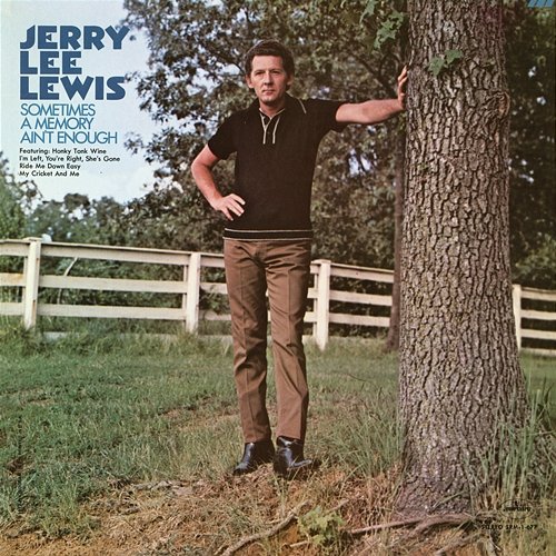 Sometimes A Memory Ain't Enough Jerry Lee Lewis