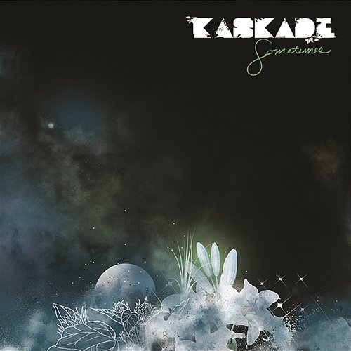 Sometimes Kaskade