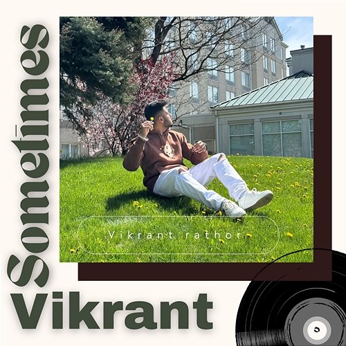 Sometimes Vikrant Rathor