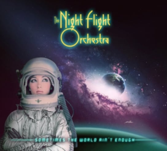 Sometimes The World Ain’t Enough The Night Flight Orchestra
