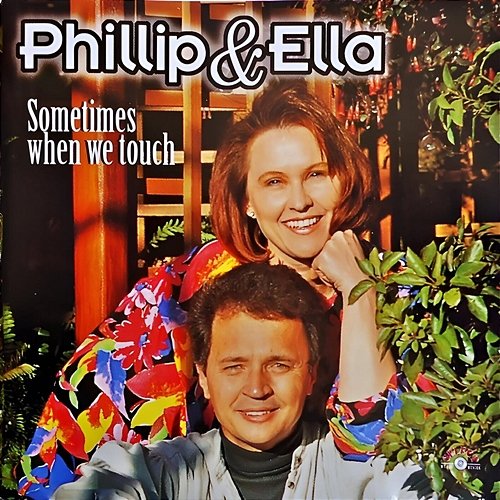 Sometimes When We Touch Phillip & Ella