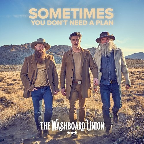Sometimes You Don't Need A Plan The Washboard Union