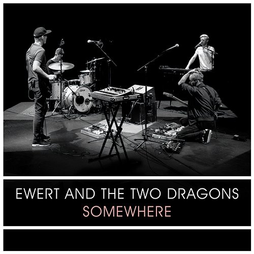Somewhere Ewert And The Two Dragons