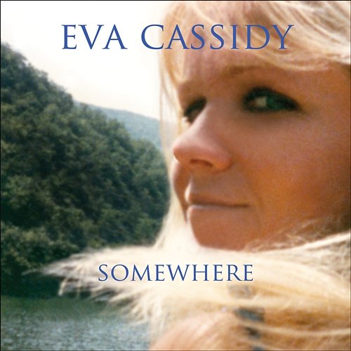 Somewhere Eva Cassidy