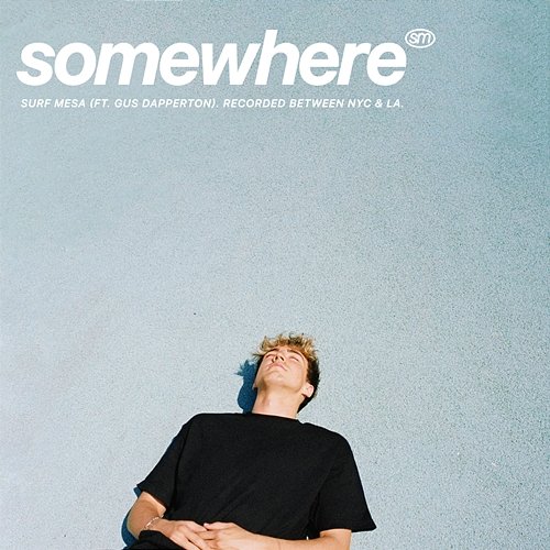 Somewhere Surf Mesa feat. Gus Dapperton