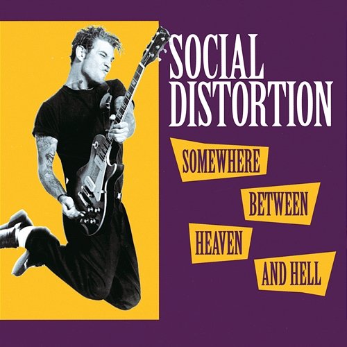 Somewhere Between Heaven And Hell Social Distortion