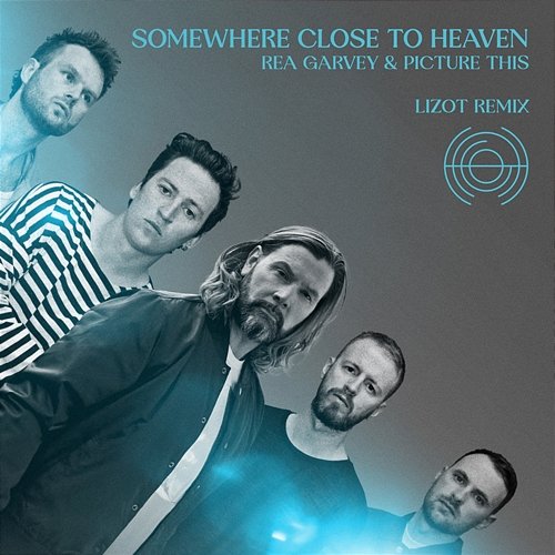 Somewhere Close To Heaven LIZOT, Rea Garvey, Picture This