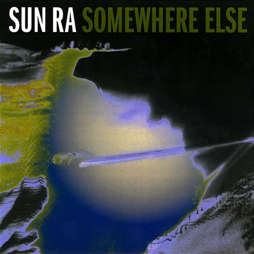Somewhere Else Sun Ra
