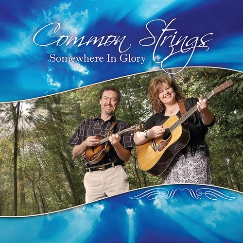 Somewhere in Glory Common Strings