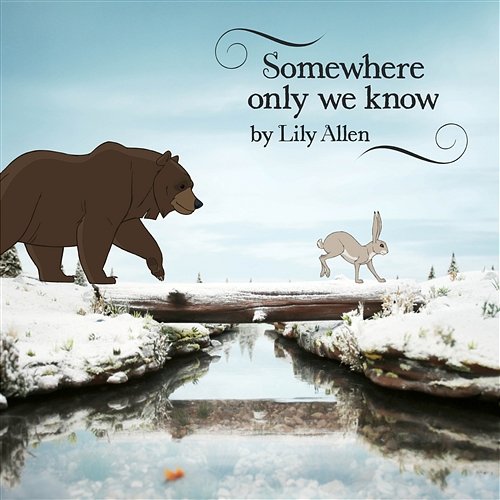 Somewhere Only We Know Lily Allen