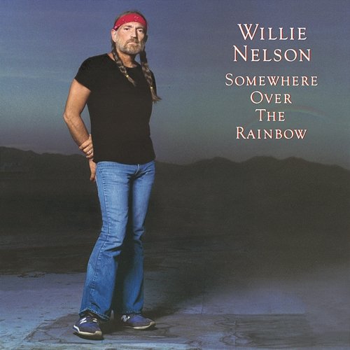 Somewhere over the Rainbow Willie Nelson