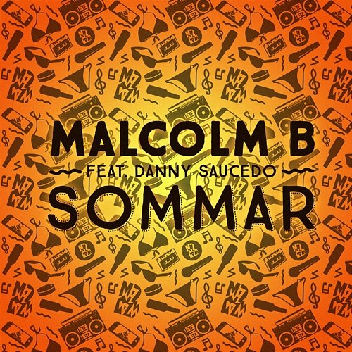 Sommar Malcolm B feat. Danny Saucedo