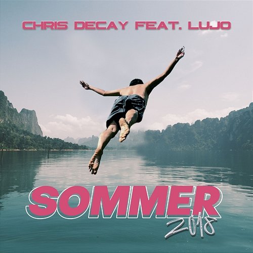 Sommer 2018 Chris Decay feat. Lujo