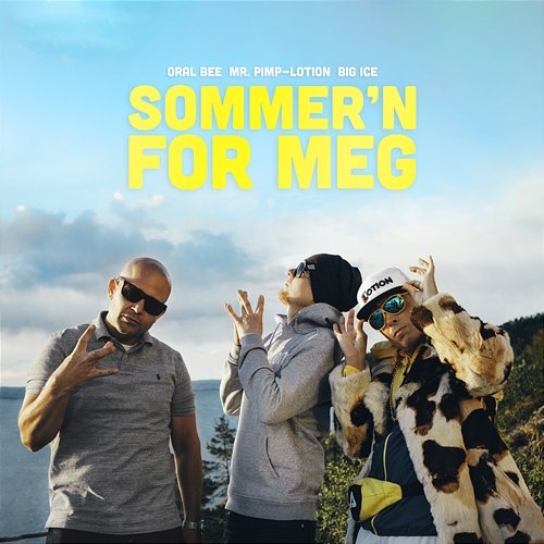 Sommer'n For Meg Oral Bee, Mr. Pimp-Lotion, Big Ice