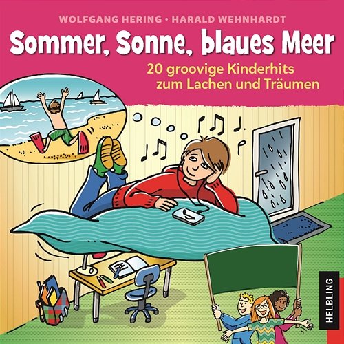 Sommer, Sonne, blaues Meer. 20 groovige Kinderhits zum Lachen und Träumen Wolfgang Hering, Harald Wehnhardt