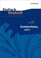 Sommerhaus, später: Gymnasiale Oberstufe. EinFach Deutsch Unterrichtsmodelle Hermann Judith, Vollmer Hartmut