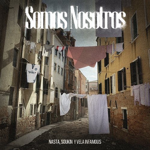 Somos nosotros Nasta feat. Soukin, VELA INFAMOUS