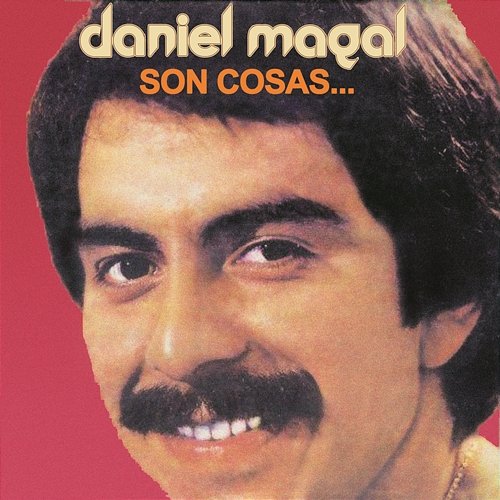 Son Cosas... Daniel Magal