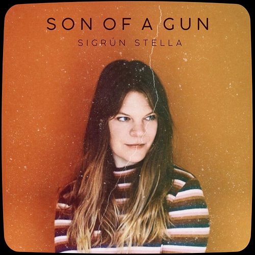 Son of a Gun Sigrún Stella