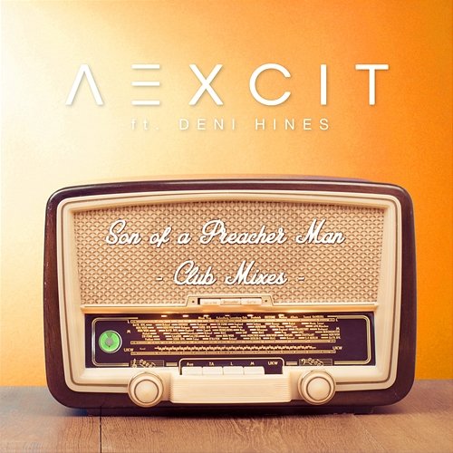 Son of a Preacher Man (Club Mixes) Aexcit feat. Deni Hines