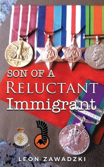 Son of a Reluctant Immigrant Zawadzki Leon