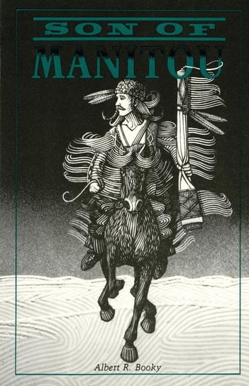 Son of Manitou, A Novel Booky Albert R.