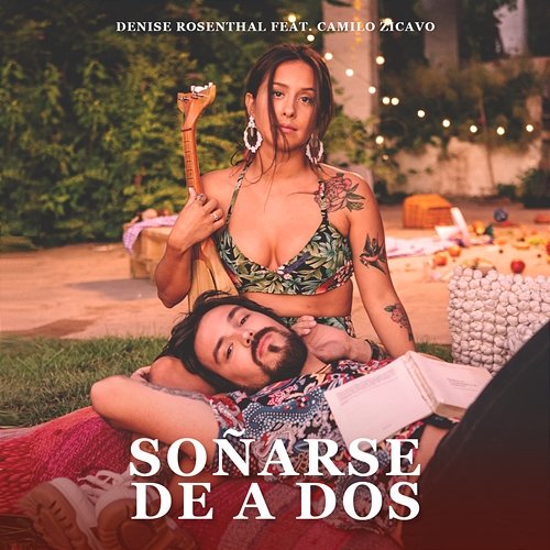 Soñarse De A Dos Denise Rosenthal feat. Camilo Zicavo