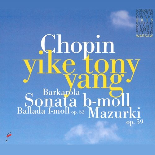 Sonata B-Moll, Ballada F-Moll, Mazurki Yike Tony Yang
