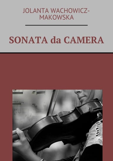 Sonata da Camera Wachowicz-Makowska Jolanta