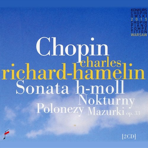 Sonata H Minor, Nokturny, polonezy , mazurki Charles Richard-Hamelin