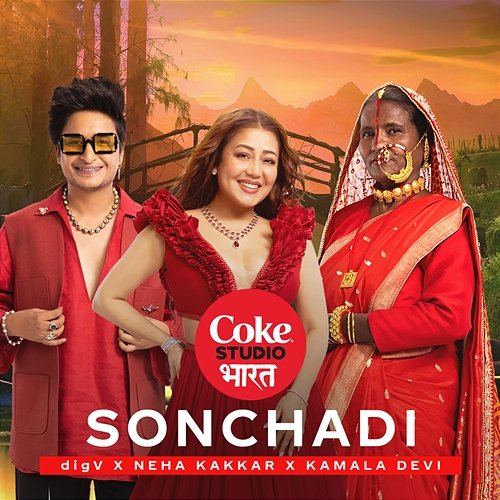 Sonchadi | Coke Studio Bharat Neha Kakkar, digV, Kamla Devi