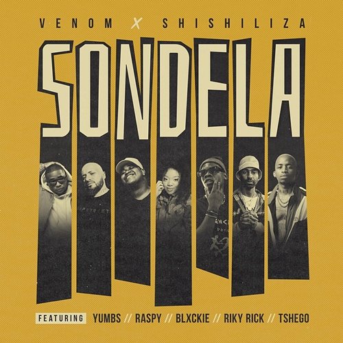 Sondela Venom, Shishiliza feat. Yumbs, Raspy, Blxckie, Riky Rick, Tshego