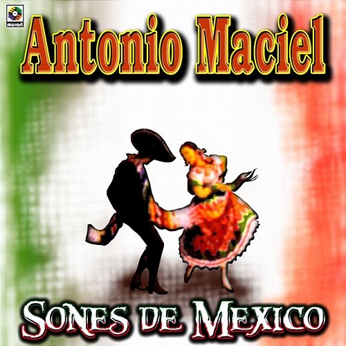 Sones De México Antonio Maciel