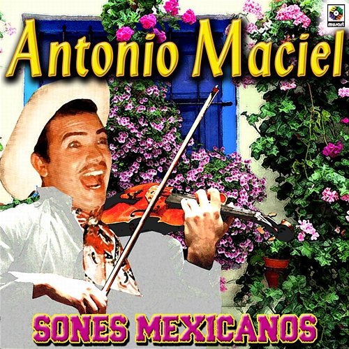 Sones Mexicanos Antonio Maciel