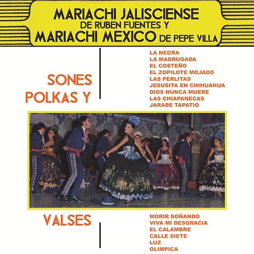 Sones, Polkas y Vals Mariachi Jalisciense De Rubén Fuentes, Mariachi México de Pepe Villa