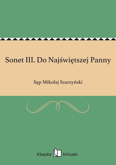 Sonet III. Do Najświętszej Panny Szarzyński Sęp Mikołaj