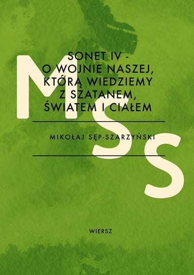 Sonet IV - O wojnie naszej, którą wiedziemy z szatanem, światem i ciałem Sęp-Szarzyński Mikołaj