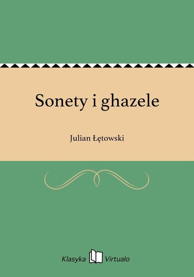 Sonety i ghazele Łętowski Julian