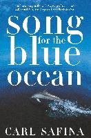 Song for the Blue Ocean Safina Carl