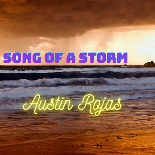 Song Of A Storm Austin Rojas