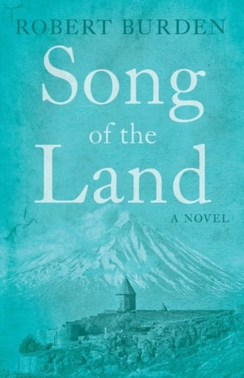 Song of the Land: A Book of Migrants and Memories Robert Burden