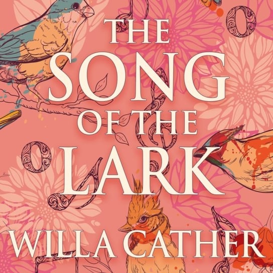 Song of the Lark Cather Willa, MacDuffie Carrington